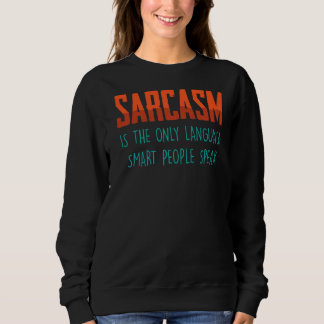 Sarcasm är det enda språket, smarta personer talar t shirt