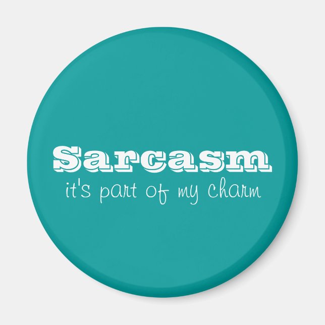 Sarcasm är en del av min Charm Magnet (Framsidan)