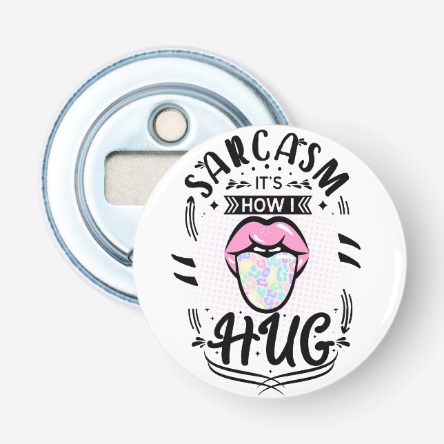 Sarcasm är hur jag kramar citat flasköppnare (Framsidan)