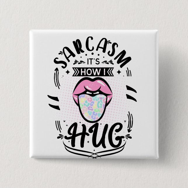 Sarcasm är hur jag kramar citat knapp (Framsida)