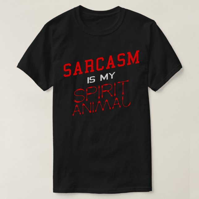 Sarcasm är min Spirit Animal Funny Sarcasm Slogan  T Shirt (Design framsida)