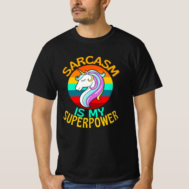Sarcasm är min supermakt Unicorn Älskare T Shirt (Framsida)