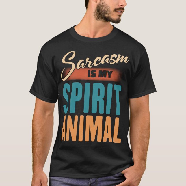 Sarcasm är mitt andliga djur humoristiskt t shirt (Framsida)
