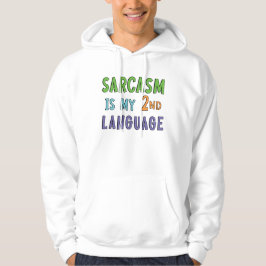 Sarcasm är mitt andra språk hoodie