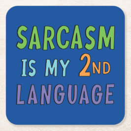 Sarcasm är mitt andra språk underlägg papper kvadrat