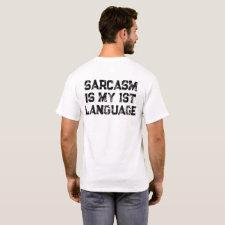 Sarcasm är mitt första språk t shirt