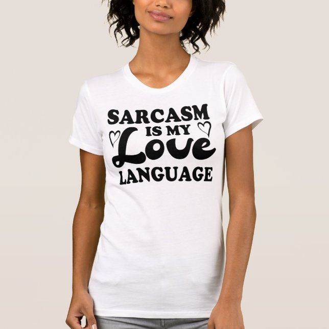 Sarcasm är mitt kärlek-språk Funny Citat T Shirt (Framsida)