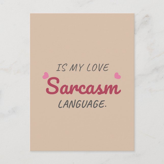 Sarcasm är mitt Kärlek-språk - Lustigt förhållande Vykort (Framsida)