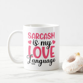 Sarcasm är mitt Kärlek-språk Mugg