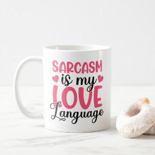 Sarcasm är mitt Kärlek-språk Mugg