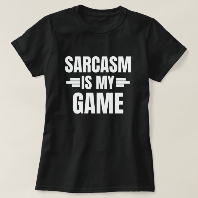 Sarcasm är mitt spel - en fin citat t shirt (Design framsida)