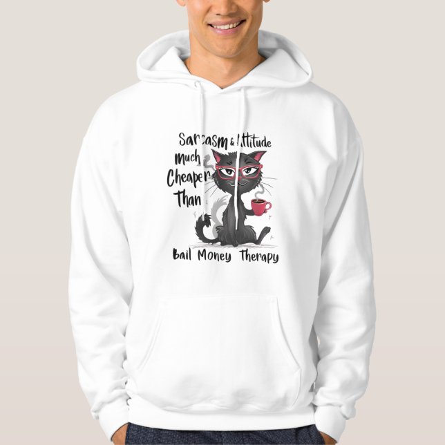 Sarcasm & Attitude Funny Cat Lover Gift  Hoodie (Framsida)