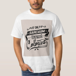 Sarcasm Burns Calories Manar-Shirt - Funny Work T Shirt