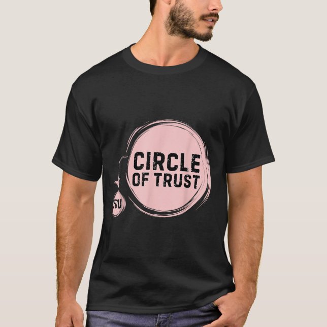 Sarcasm Circle Of Trust Funny  T Shirt (Framsida)