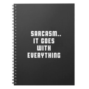 Sarcasm. Den går med allt Anteckningsbok