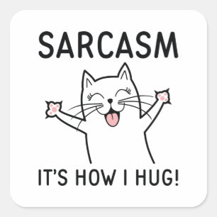 Sarcasm Det är hur jag Hug Fyrkantigt Klistermärke