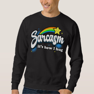 Sarcasm Det är hur jag Hug Lång Ärmad Tröja
