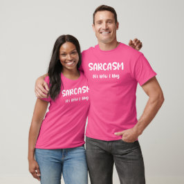 Sarcasm Det är hur jag Hug - Lustigt Sarcastic Gag T Shirt