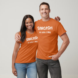 Sarcasm Det är hur jag Hug - Lustigt Sarcastic Gag T Shirt