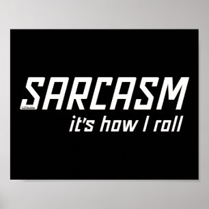 SARCASM.. DET ÄR SÅ JAG ROLL Lustigt sarkastiskt Poster