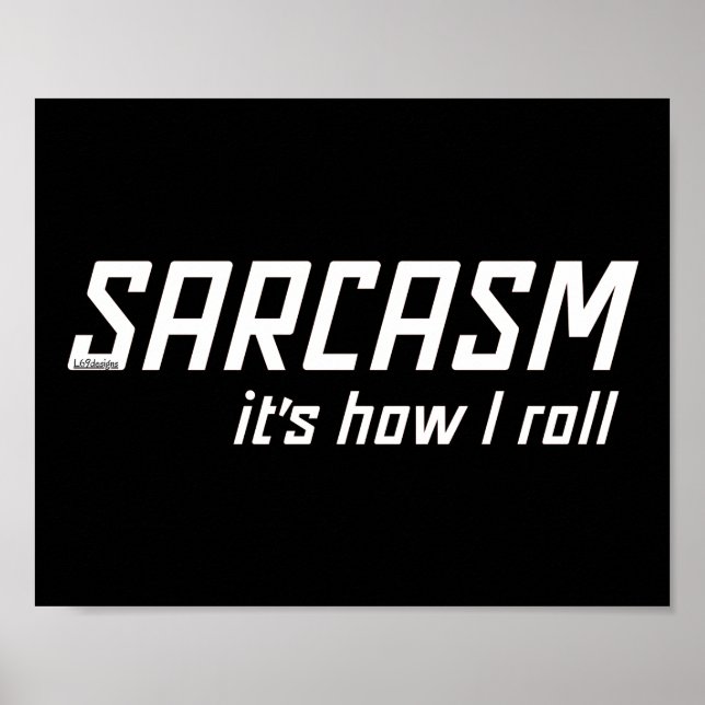 SARCASM.. DET ÄR SÅ JAG ROLL Lustigt sarkastiskt Poster (Framsidan)