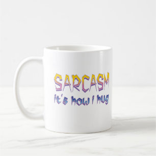 Sarcasm Det är så jag säger "Hug Funny Sarcastic" Kaffemugg