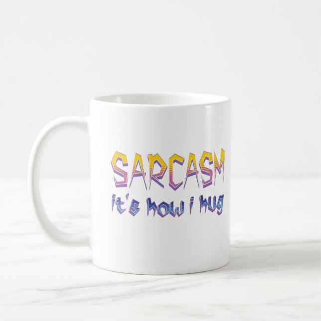 Sarcasm Det är så jag säger "Hug Funny Sarcastic" Kaffemugg (Vänster)