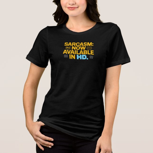 Sarcasm: Finns nu i HD - Lustigt och lätt T Shirt (Framsida)