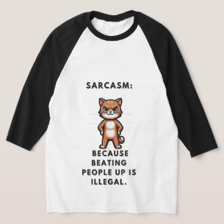 Sarcasm: för att det är olagligt att misshandla mä t shirt