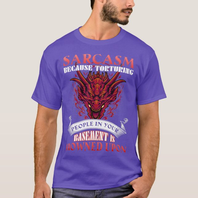 Sarcasm för att tortera folk i Basement T Shirt (Framsida)