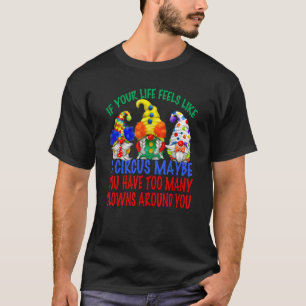 Sarcasm För manar och kvinnor Cute Circus Clown Gn T Shirt
