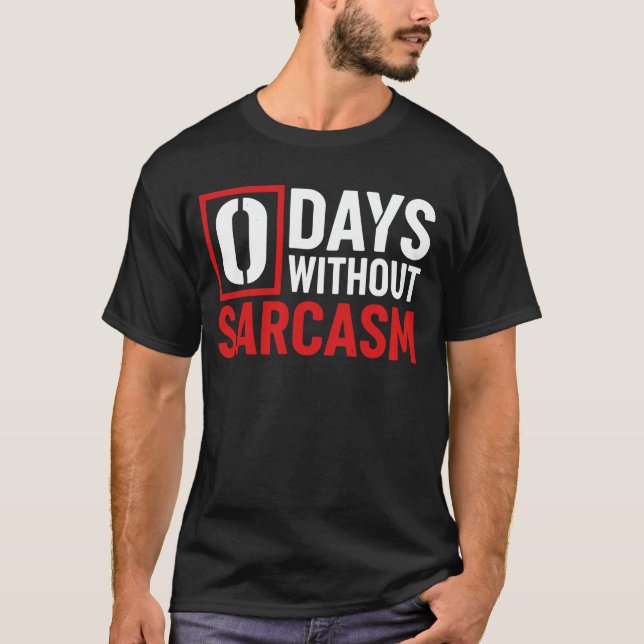 Sarcasm, Funny Humor, Sarcastic, quotes T Shirt (Framsida)