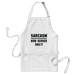 Sarcasm har nu serverats dagligen förkläde