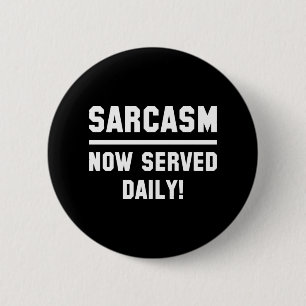 Sarcasm har nu serverats dagligen knapp