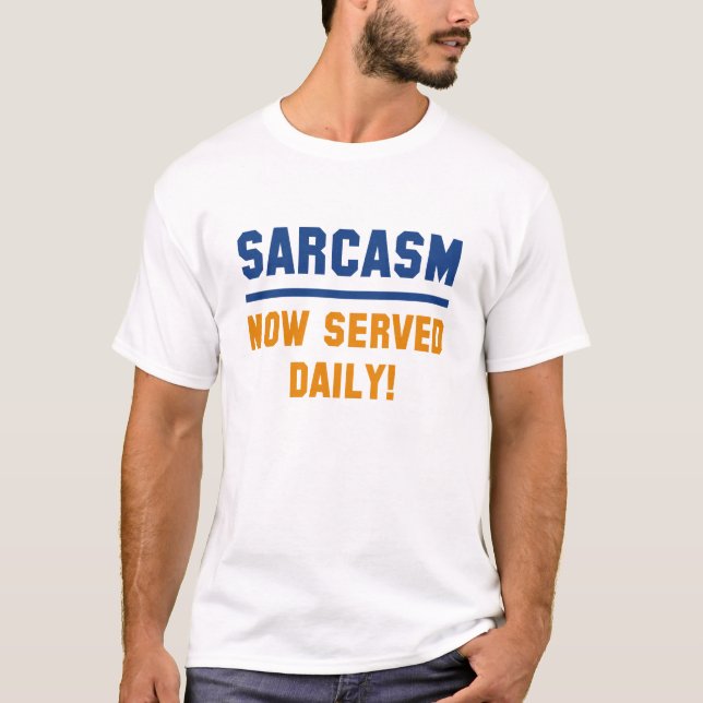 Sarcasm har nu serverats dagligen t shirt (Framsida)