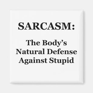 Sarcasm: Huvuddelens naturliga försvar mot dumt Magnet
