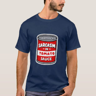 Sarcasm i tomatsås t shirt