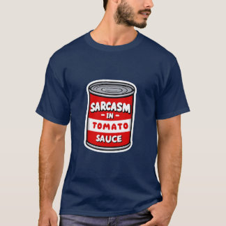 Sarcasm i tomatsås t shirt