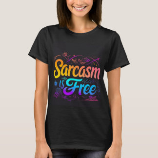 "Sarcasm is Free" Typography T-Shirt - Roligt Sass