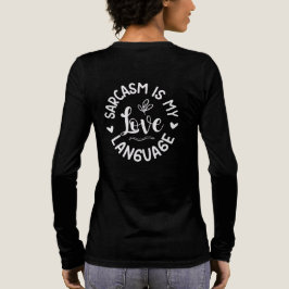 Sarcasm Is My Love Hoodie T Shirt