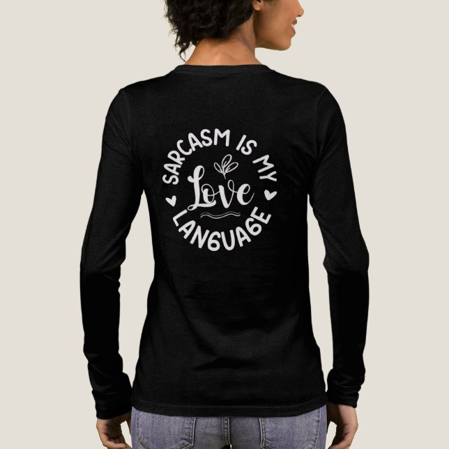 Sarcasm Is My Love Hoodie T Shirt (Baksida)