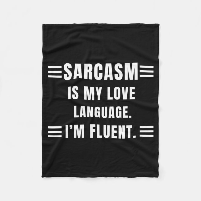 Sarcasm Is My Love Language Funny Quotes Sarcastic Fleecefilt (Framsidan)