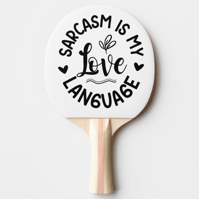 Sarcasm Is My Love Pingisracket (Framsidan)