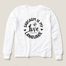 Sarcasm Is My Love T Shirt