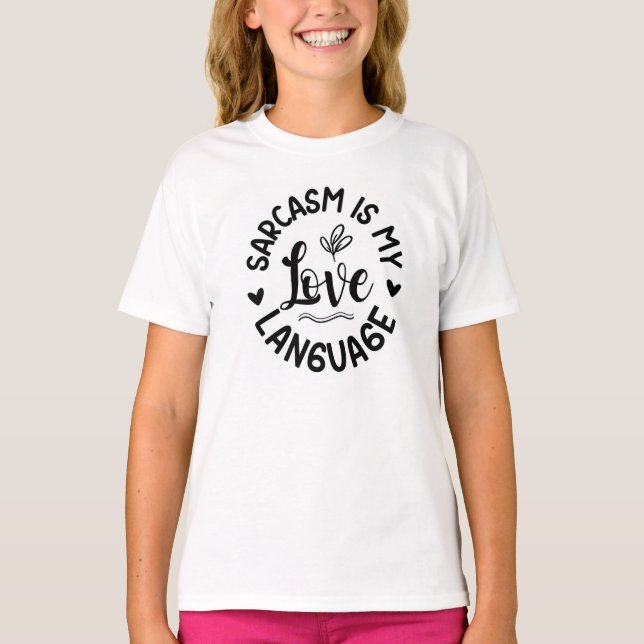 Sarcasm Is My Love T Shirt (Framsida)