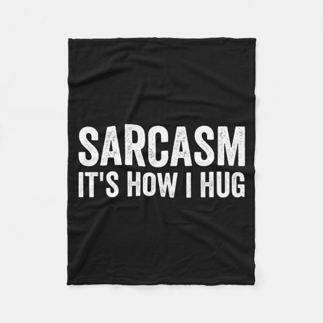 Sarcasm Its How I Hug Funny Sarcastic  Fleecefilt (Framsidan)