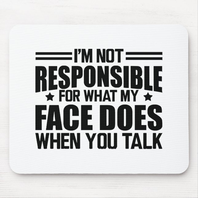 Sarcasm - jag är inte ansvarig för min ansikte doe musmatta (Framsidan)