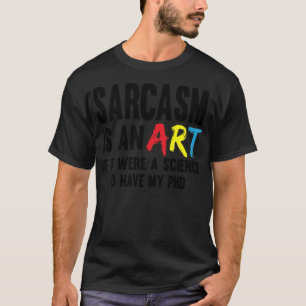 Sarcasm Kunstwissenschaft doktor skämtgåva doktor T Shirt