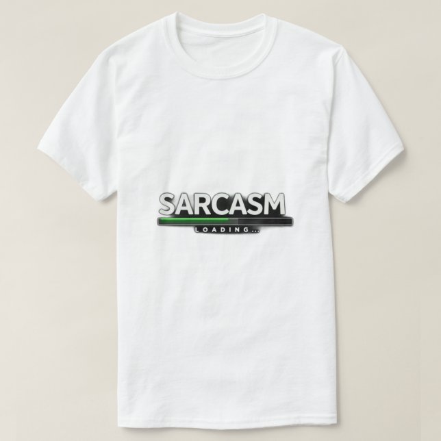sarcasm loading t shirt (Design framsida)