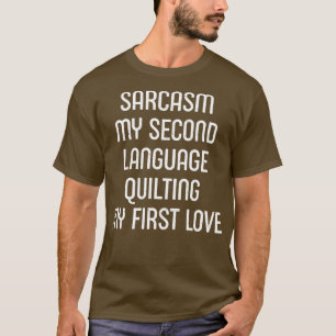 Sarcasm Mitt andra språk Mitt första Kärlek T Shirt